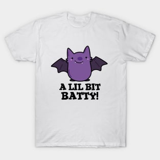 A Little Batty Cute Baby Bat Pun T-Shirt